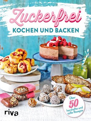 cover image of Zuckerfrei kochen und backen